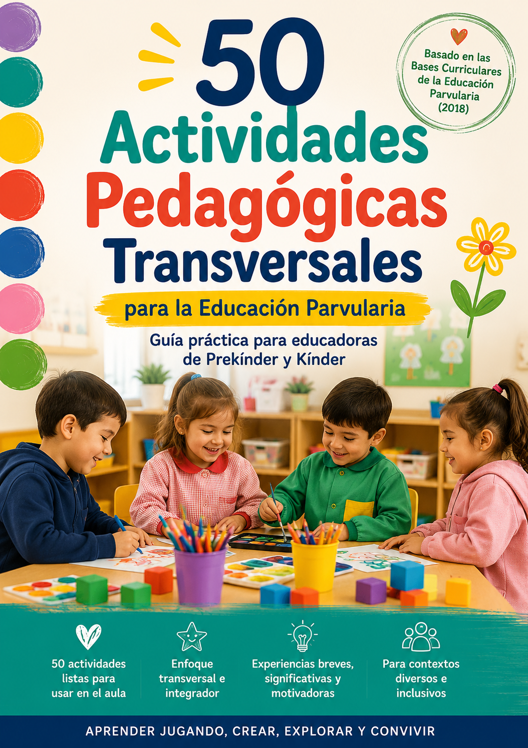 50 Actividades Pedagógicas Transversales: Guía práctica para Pre-Kínder y Kínder.